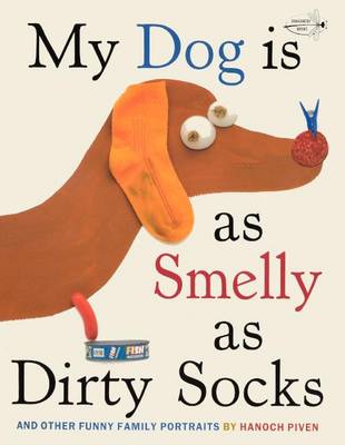 My Dog Is as Smelly as Dirty Socks by Hanoch Piven