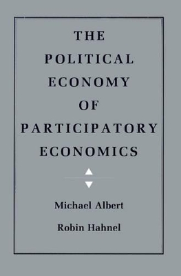 The Political Economy of Participatory Economics by Michael Albert