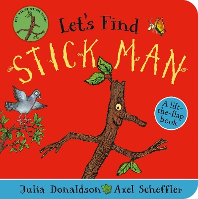 Let's Find Stick Man Lift-the-flap Board Book by Julia Donaldson