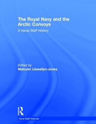 Royal Navy and the Arctic Convoys by Malcolm Llewellyn-Jones