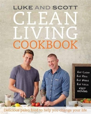 Clean Living Cookbook by Luke Hines