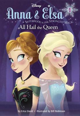 Anna & Elsa #1: All Hail the Queen (Disney Frozen) book