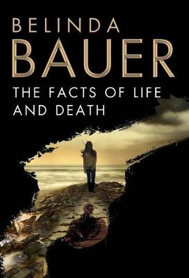The The Facts of Life and Death by Belinda Bauer