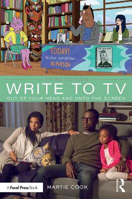 Write to TV: Out of Your Head and onto the Screen by Martie Cook
