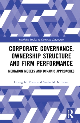 Corporate Governance, Ownership Structure and Firm Performance: Mediation Models and Dynamic Approaches book