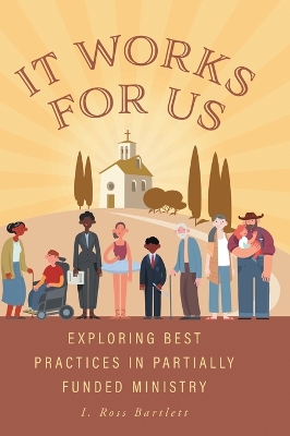 It Works for Us: Exploring Best Practices in Partially Funded Ministry book