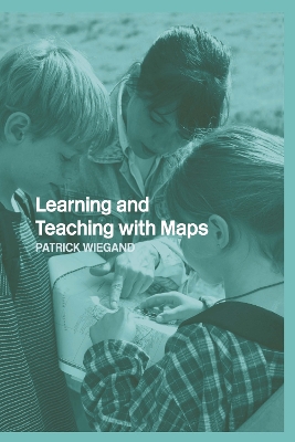 Learning and Teaching with Maps by Patrick Wiegand