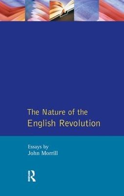 Nature of the English Revolution by John Morrill