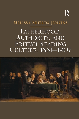 Fatherhood, Authority, and British Reading Culture, 1831-1907 book