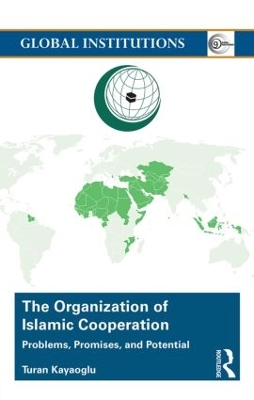 The Organization of Islamic Cooperation by Turan Kayaoglu
