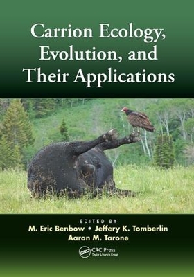 Carrion Ecology, Evolution, and Their Applications by M. Eric Benbow