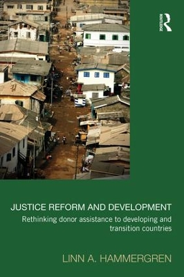 Justice Reform and Development by Linn A. Hammergren