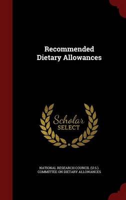 Recommended Dietary Allowances by National Research Council (U S ) Commit