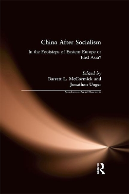 China After Socialism: In the Footsteps of Eastern Europe or East Asia?: In the Footsteps of Eastern Europe or East Asia? by Barrett L. McCormick