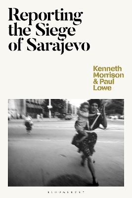 Reporting the Siege of Sarajevo book