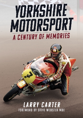 Yorkshire Motorsport: A Century of Memories book