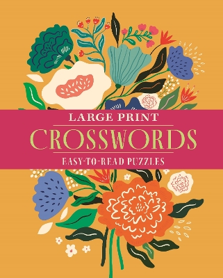 Large Print Crosswords: Over 70 Easy-to-Read Puzzles by Eric Saunders