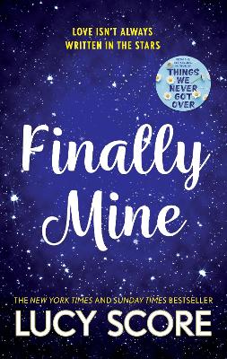 Finally Mine: the unmissable small town love story from the author of Things We Never Got Over book