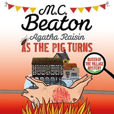 Agatha Raisin: As The Pig Turns by M.C. Beaton
