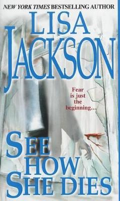 See How She Dies by Lisa Jackson