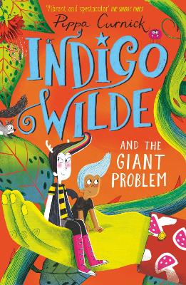 Indigo Wilde and the Giant Problem: Book 3 by Pippa Curnick
