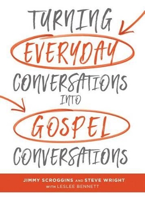 Turning Everyday Conversations Into Gospel Conversations book