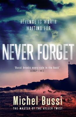 Never Forget: The #1 bestselling novel by the master of the killer twist by Michel Bussi