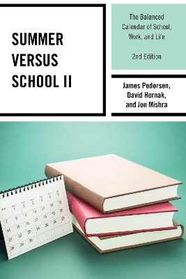 Summer versus School II: The Balanced Calendar of School, Work and Life book