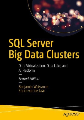 SQL Server Big Data Clusters: Data Virtualization, Data Lake, and AI Platform book