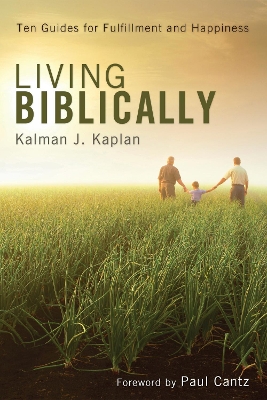 Living Biblically: Ten Guides for Fulfillment and Happiness book