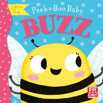 Peek-a-Boo Baby: Buzz: Lift the flap board book book