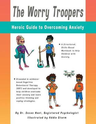 The Worry Troopers Heroic Guide to Overcoming Anxiety book