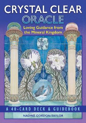 Crystal Clear Oracle: Loving Guidance from the Mineral Kingdom book