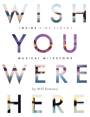 Wish You Were Here: Inside Pink Floyd’s Musical Milestone book