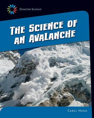 Science of an Avalanche by Carol Hand