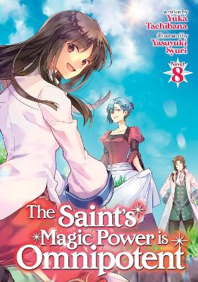 The Saint's Magic Power is Omnipotent (Light Novel) Vol. 8 book