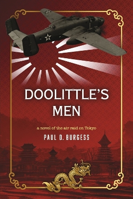 Doolittle's Men: A Novel of the Air Raid on Tokyo book