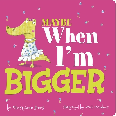 Maybe When I'm Bigger book