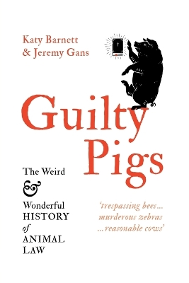 Guilty Pigs: The Weird and Wonderful History of Animal Law book