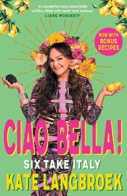 Ciao Bella!: Six Take Italy by Kate Langbroek