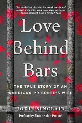 Love Behind Bars: The True Story of an American Prisoner's Wife by Jodie Sinclair