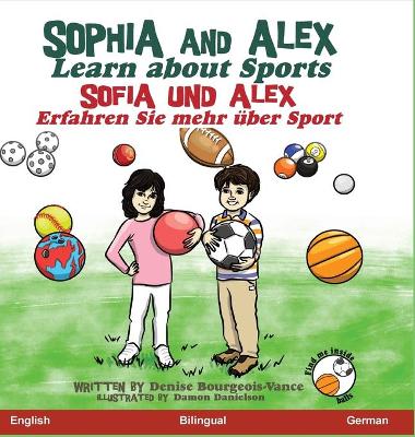 Sophia and Alex Learn about Sports: Sophia und Alex Erfahren Sie mehr über Sport by Denise Bourgeois-Vance