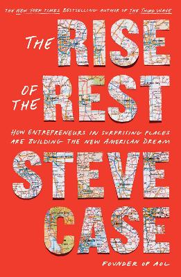 The Rise of the Rest: How Entrepreneurs in Surprising Places are Building the New American Dream book