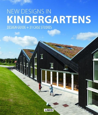 New Designs in Kindergartens: Design Guide + 31 Case Studies book