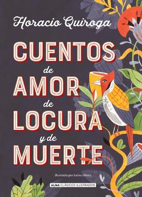 Cuentos de amor, de locura y de muerte by Horacio Quiroga