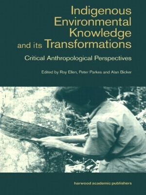 Indigenous Enviromental Knowledge and its Transformations: Critical Anthropological Perspectives book
