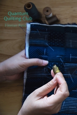 Quantum Quilting Club: Extended Chronicles of Artificial Consciousness Design book