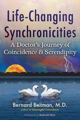 Life-Changing Synchronicities: A Doctor's Journey of Coincidence and Serendipity book