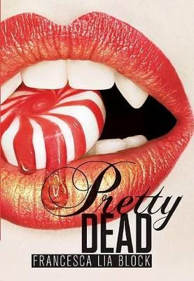 Pretty Dead by Francesca Lia Block