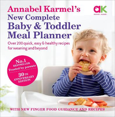 Annabel Karmel's New Complete Baby & Toddler Meal Planner - 4th Edition by Annabel Karmel